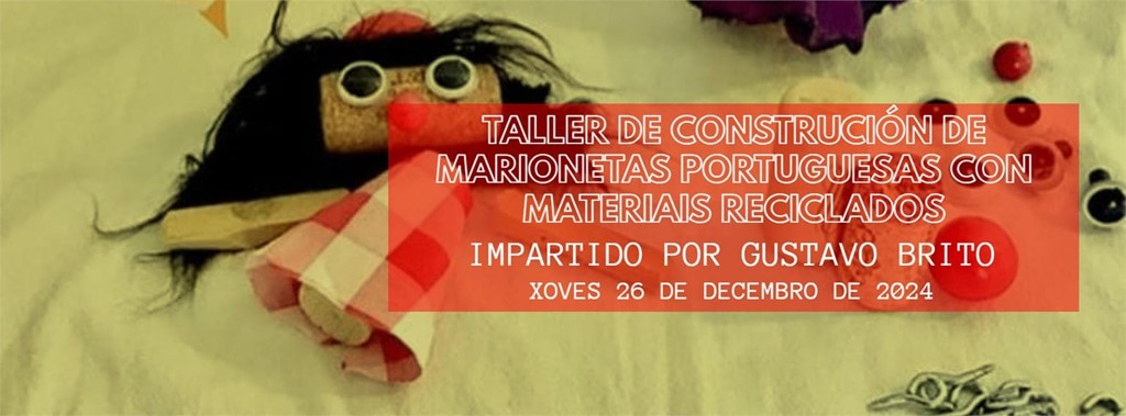 Taller de construción de marionetas portuguesas com materiais reciclados.